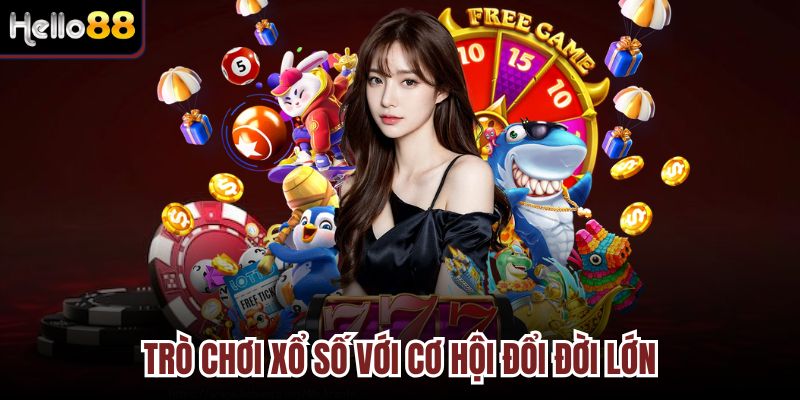 Trang chủ 33 Trò chơi xổ số với cơ hội đổi đời lớn